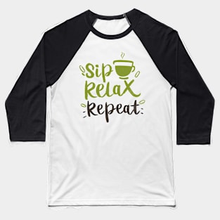 Sip, Relax, Repeat Matcha Tea Gift Baseball T-Shirt